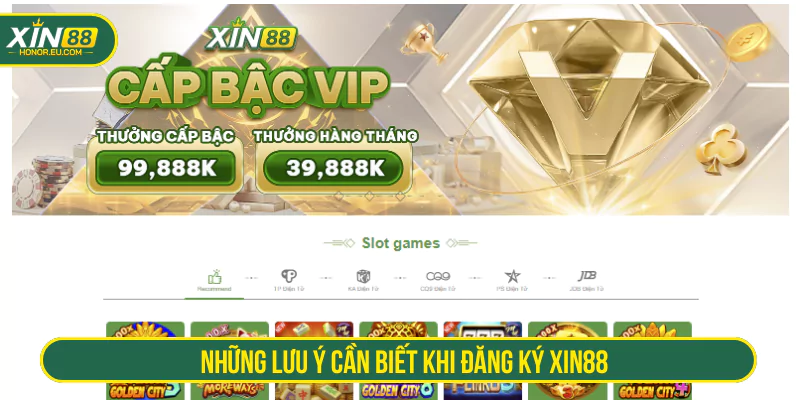Những lưu ý cần biết khi đăng ký XIN88