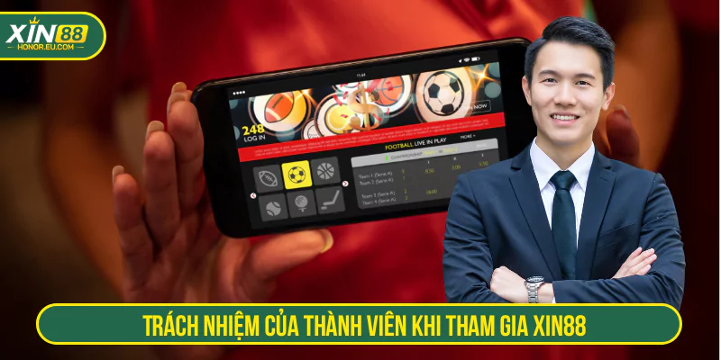 Trách nhiệm của thành viên khi tham gia XIN88